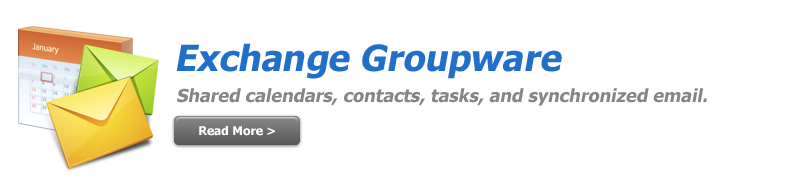 Exchange Groupware - Shared calendars, contacts, tasks, and synchronized email.